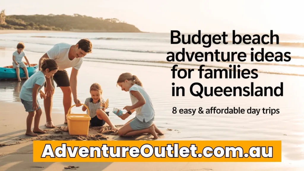 Budget Beach Adventure Ideas for Families in Queensland