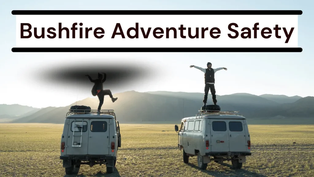 Bushfire Adventure Safety: What Every Hiker Needs to Know