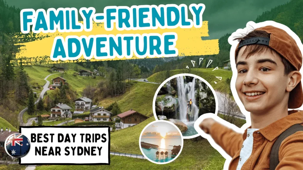 Family-Friendly Adventure: Best Day Trips Near Sydney