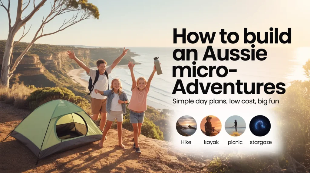 How to Build an Aussie Micro-Adventure