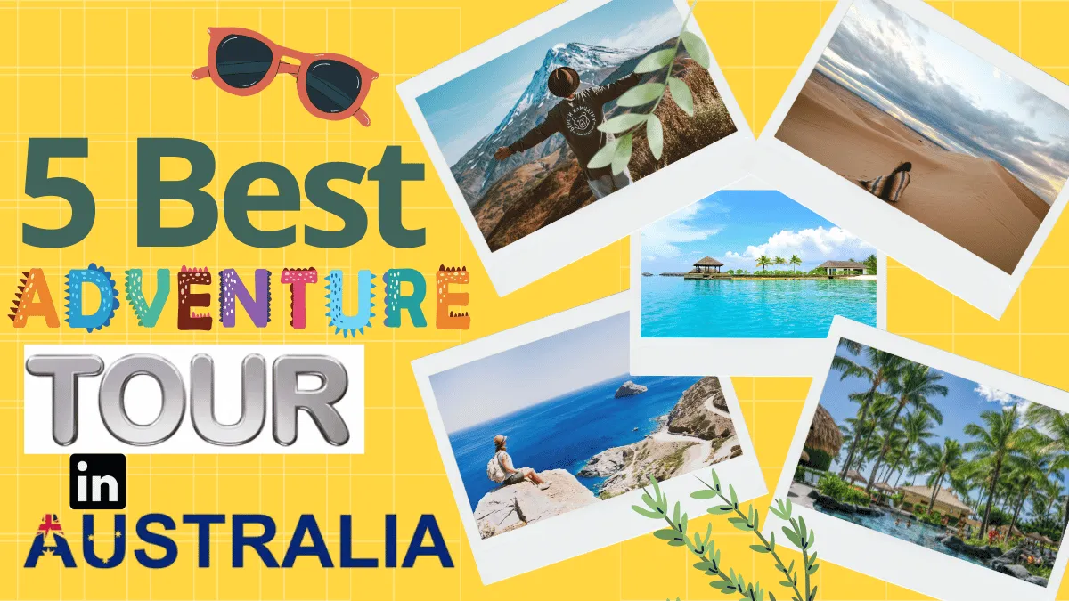 5 Best Adventure Tours in Australia