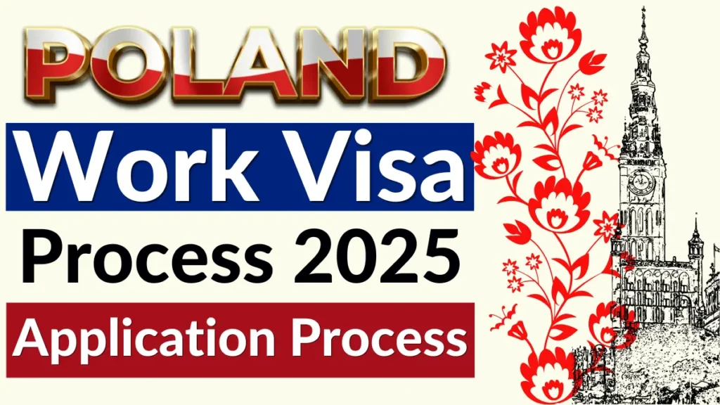 Poland Work Visa Process 2025: Types, Eligibility Criteria and Application Process